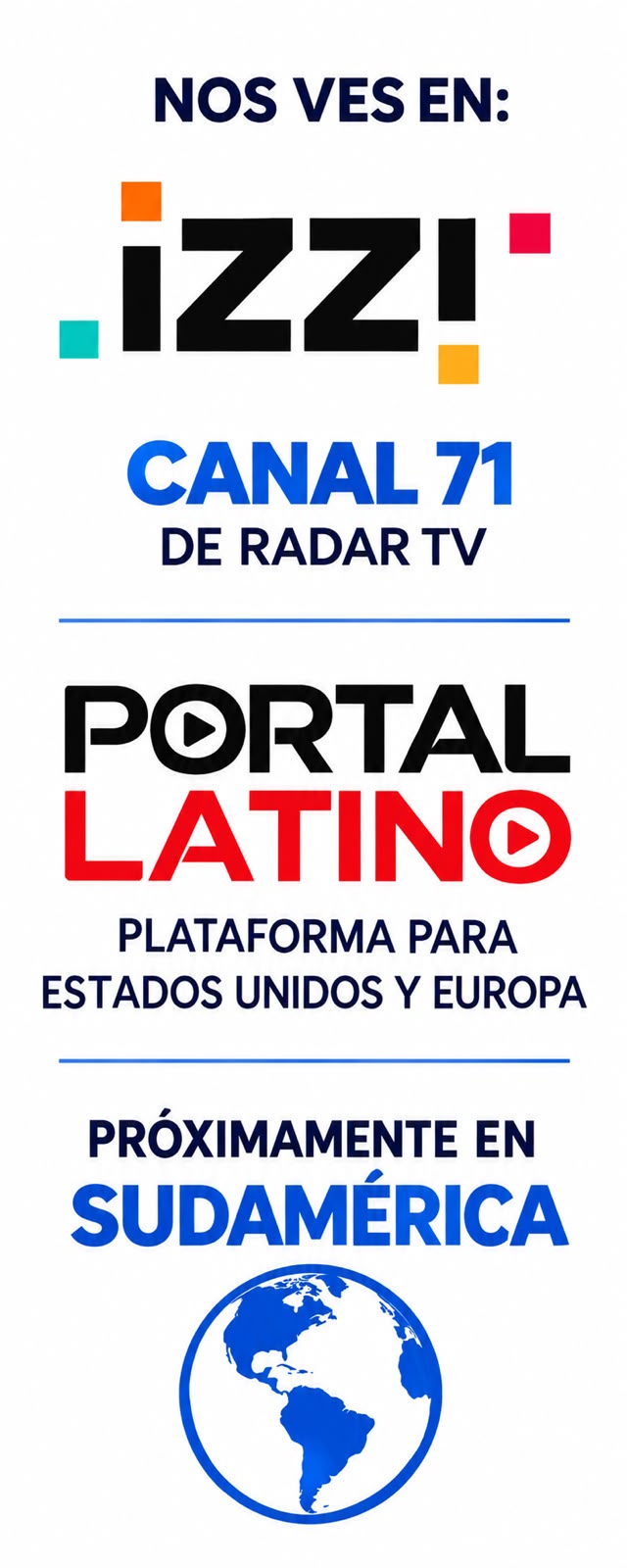 Metropolitana en izzi, canal 71 de Radar TV, y en Portal Latino para Estados Unidos y Europa; próximamente en Sudamérica